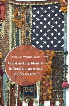 Paperback Constructing Identity in Iranian-American Self-Narrative Book