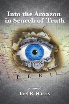 Paperback Into the Amazon in Search of Truth Book