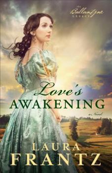 Love's Awakening - Book #2 of the Ballantyne Legacy