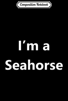 Paperback Composition Notebook: Funny Halloween Seahorse Costume Last Minute Funny Easy Isea Journal/Notebook Blank Lined Ruled 6x9 100 Pages Book