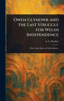 Hardcover Owen Glyndwr and the Last Struggle for Welsh Independence Book