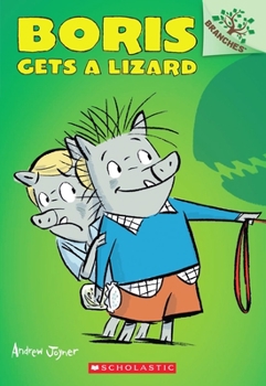 Paperback Boris Gets a Lizard: A Branches Book (Boris #2): Volume 2 Book
