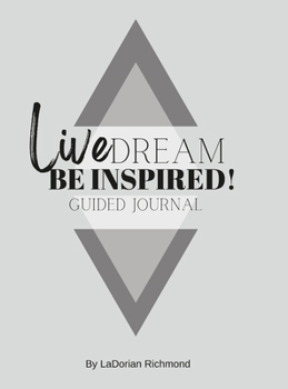 Hardcover Live. Dream. Be Inspired! Guided Journal Book