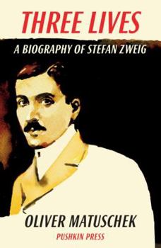 Paperback Three Lives: A Biography of Stefan Zweig Book