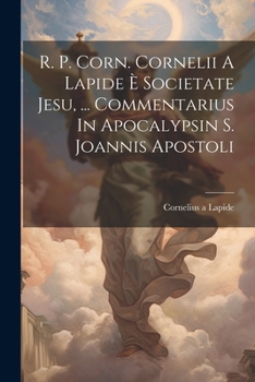 Paperback R. P. Corn. Cornelii A Lapide È Societate Jesu, ... Commentarius In Apocalypsin S. Joannis Apostoli [French] Book