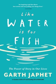 Paperback Like Water is for Fish: The Power of Story in Our Lives Book