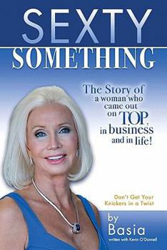 Paperback Sexty Something: The story of a woman who ended up on TOP and in life! Book