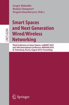 Paperback Smart Spaces and Next Generation Wired/Wireless Networking: Third Conference on Smart Spaces, ruSMART 2010 and 10th International Conference, NEW2AN 2 Book