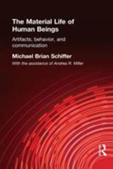 Paperback The Material Life of Human Beings: Artifacts, Behavior and Communication Book