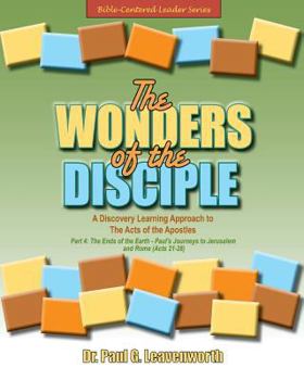 The Wonders of the Disciple - Part 4: The Ends of the Earth - Paul's Journeys to Jerusalem and Rome