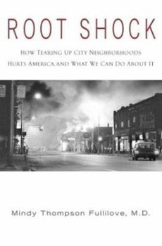 Hardcover Root Shock: How Tearing Up City Neighborhoods Hurts America, and What We Can Do About It Book