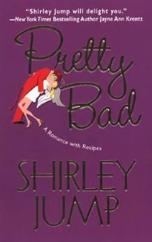 Pretty Bad - Book #5 of the Recipes with Romance