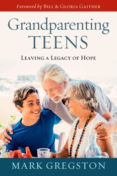 Hardcover Grandparenting Teens: Leaving a Legacy of Hope Book