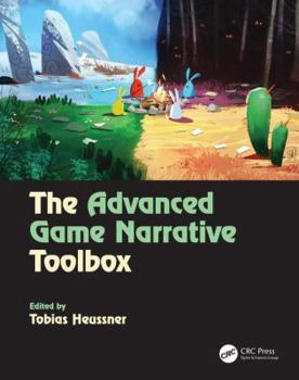 Paperback The Advanced Game Narrative Toolbox Book
