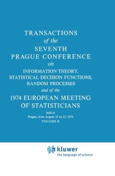 Hardcover Transactions of the Seventh Prague Conference: On Information Theory, Statistical Decision Functions, Random Processes and of the 1974 European Meetin Book