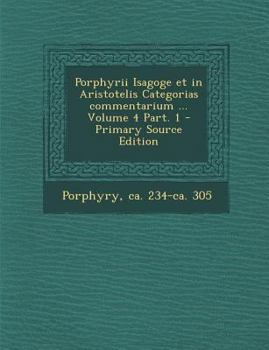 Paperback Porphyrii Isagoge Et in Aristotelis Categorias Commentarium ... Volume 4 Part. 1 [Latin] Book