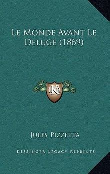 Paperback Le Monde Avant Le Deluge (1869) [French] Book