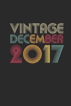 Vintage December 2017: Dotted Bullet Journal (6 X 9 -120 Pages) for 2 years old Birthday Gift and 2nd Anniversary Gift for Women And Men