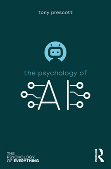 The Psychology of Artificial Intelligence (The Psychology of Everything) - Book  of the Psychology of Everything