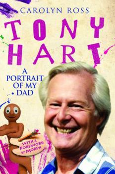 Hardcover Tony Hart: A Portrait of My Dad Book