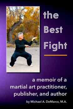 Paperback The Best Fight: a memoir of a martial art practitioner, publisher, and author Book