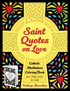 Paperback Saint Quotes on Love Catholic Meditations Coloring Book: plus Note Cards to Color Book