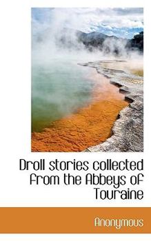 Paperback Droll Stories Collected from the Abbeys of Touraine Book