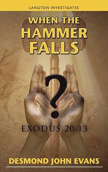Paperback When the Hammer Falls: Exodus 20:13 Book