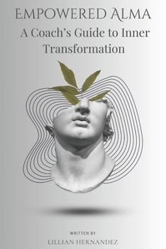Paperback Empowered Alma: A Coach's Guide to Inner Transformation Book