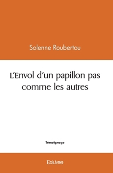 Paperback L'Envol d'un papillon pas comme les autres [French] Book