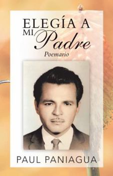 Paperback Elegía a mi padre: Poemario [Spanish] Book