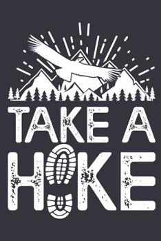 Paperback Take A Hike: 100 Page Hiking Logbook Book