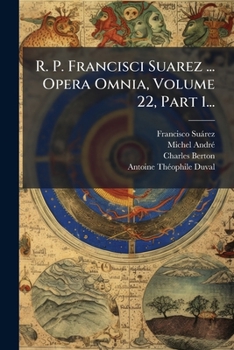 Paperback R. P. Francisci Suarez ... Opera Omnia, Volume 22, Part 1... [Latin] Book