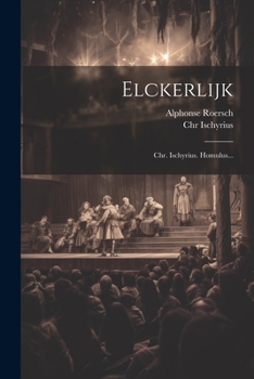 Paperback Elckerlijk: Chr. Ischyrius. Homulus... [French] Book