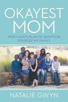Paperback Okayest Mom: When God's Plan of Adoption Doubled My Family Book