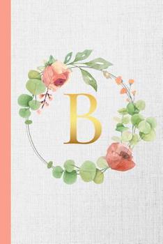 B: Monogram Initial Composition Notebook Gold & Watercolor Botanical Personalized Notebook for Girls & Women