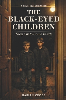 Paperback The Black-Eyed Children: They Ask to Come Inside Book