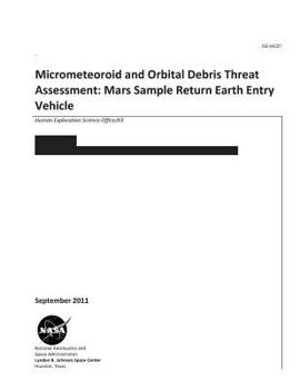 Paperback Micrometeoroid and Orbital Debris Threat Assessment: Mars Sample Return Earth Entry Vehicle Book