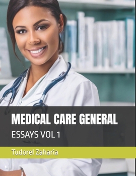 MEDICAL CARE GENERAL: ESSAYS VOL 1
