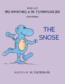 Paperback Book 3 of Mb'S Adventures in Dr. T'S Marvelous Zoo: Featuring: the Snose Book
