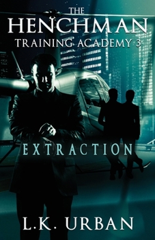 Paperback The Henchman Training Academy 3: Extraction Book