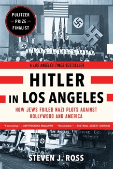 Paperback Hitler in Los Angeles: How Jews Foiled Nazi Plots Against Hollywood and America Book