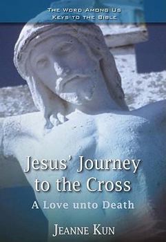 Paperback Jesus' Journey to the Cross: A Love Unto Death Book