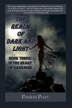 Paperback The Realm of Dark and Light, Book Three: In the Heart of Darkness Book
