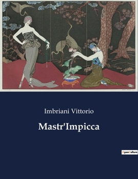 Paperback Mastr'Impicca: Un racconto di intrighi e magia nel regno di Scaricabarili [Italian] Book