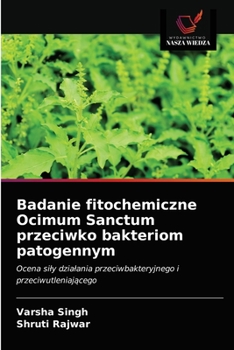 Badanie fitochemiczne Ocimum Sanctum przeciwko bakteriom patogennym