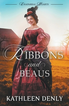 Ribbons and Beaus - Book #0 of the Chaparral Hearts