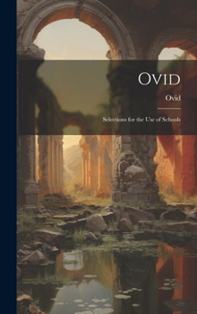Hardcover Ovid: Selections for the Use of Schools Book
