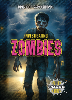 Investigating Zombies (Project Paranormal (Pulse))