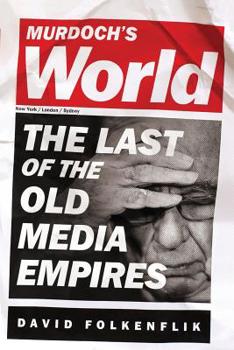 Paperback Murdoch's World (Intl PB Ed): The Last of the Old Media Empires Book